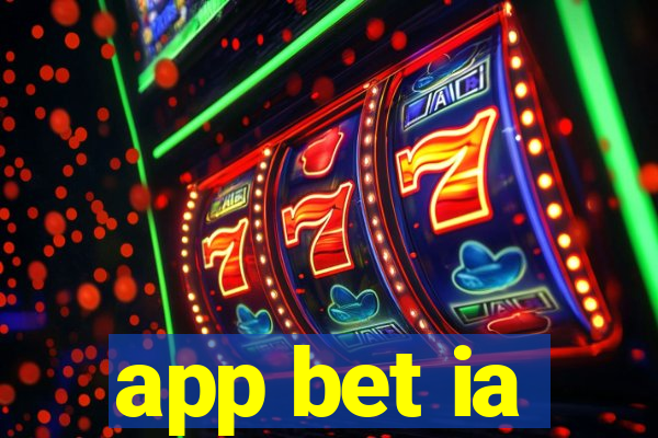 app bet ia